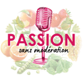 Passion sans modération